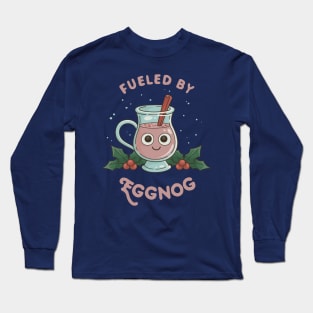 Christmas Eggnog "Fueled By Eggnog" Long Sleeve T-Shirt